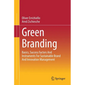 Green Branding: Basics, Success Factors and Instruments for Sustainable Brand and Innovation Management