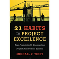 21 Habits to Project Excellence: Your Foundation to Construction Project Management Success