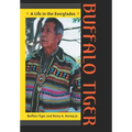 Buffalo Tiger: A Life in the Everglades a Life in the Everglades