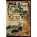 Play 'Red Wing'!: A Family's Odyssey Through Europe and the Old West