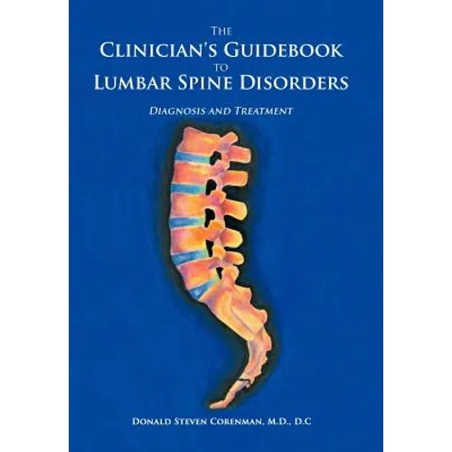 The Clinician's Guidebook to Lumbar Spine Disorders: Diagnosis & Treatment