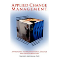Applied Change Management: Approaches to Organizational Change and Transformation