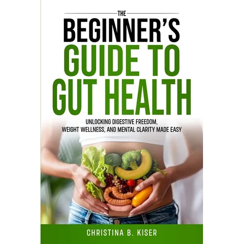 The Beginner's Guide To Gut Health