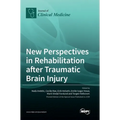 New Perspectives in Rehabilitation after Traumatic Brain Injury