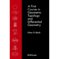 A First Course in Geometric Topology and Differential Geometry