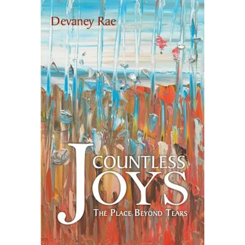 Countless Joys: The Place Beyond Tears