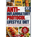 Anti inflammatory Protocol Lifestyle Diet: 100+ Simple, Flavorful Gluten-Free, Dairy-Free, and Refined Sugar-Free Recipes Anti-Inflammatory Cooking fo