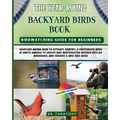 The Year-Round Backyard Birds Book: backyard birding book to Attract, Identify, & Photograph birds of north America to Create Bird Identification Reco