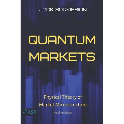 Quantum Markets: Physical Theory of Market Microstructure