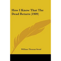 How I Know That The Dead Return (1909)