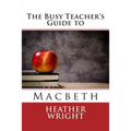 The Busy Teacher's Guide to Macbeth