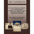 Avery B. Chereton, Petitioner, V. the United States of America. U.S. Supreme Court Transcript of Record with Supporting Pleadings