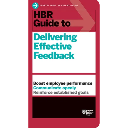 HBR Guide to Delivering Effective Feedback (HBR Guide Series)