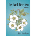 The Last Garden: A Memoir