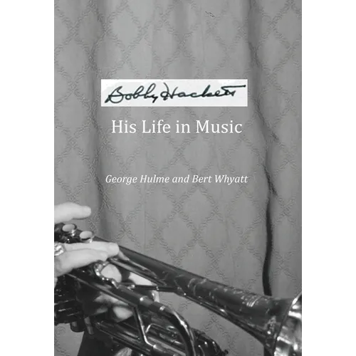 Bobby Hackett: His Life In Music