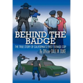 Behind the Badge: The True Story of California's First Teenage Cop