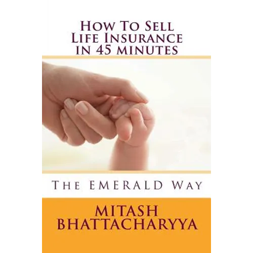 How To Sell Life Insurance in 45 minutes