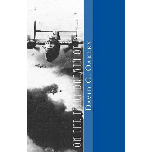 On the Fiery Breath of Dragons: A story of young warriors in the skies above the Pacific Ocean who helped save our world from tyranny