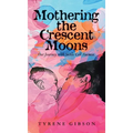 Mothering the Crescent Moons: Our Journey with Sickle Cell Anemia