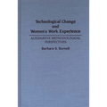 Technological Change and Women's Work Experience: Alternative Methodological Perspectives