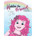 Madeline the Mermaid - Happy to be Colorfully Me!