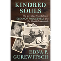 Kindred Souls: The Devoted Friendship of Eleanor Roosevelt and Dr. David Gurewitsch