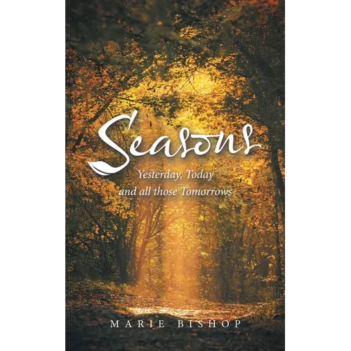 Seasons: Yesterday, Today and All Those Tomorrows