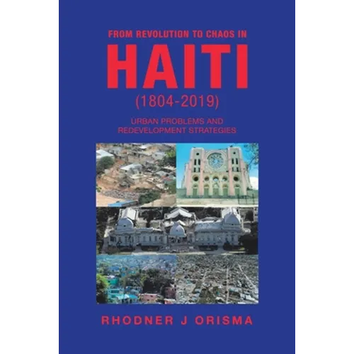 From Revolution to Chaos in Haiti (1804-2019): Urban Problems and Redevelopment Strategies