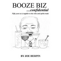 Booze Biz confidential: Fifty Years as a Supplier to the Wine and Spirits Trade