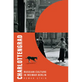 Charlottengrad: Russian Culture in Weimar Berlin