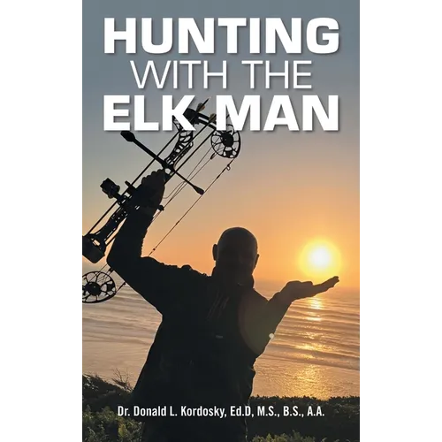 Hunting with The Elk Man