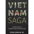 Vietnam Saga: Exploits of a Combat Helicopter Pilot
