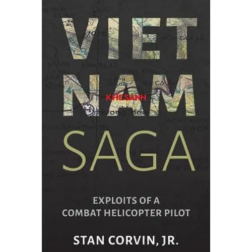 Vietnam Saga: Exploits of a Combat Helicopter Pilot