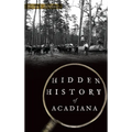 Hidden History of Acadiana