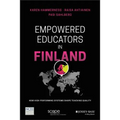 Empowered Educators in Finland: How High-Performing Systems Shape Teaching Quality