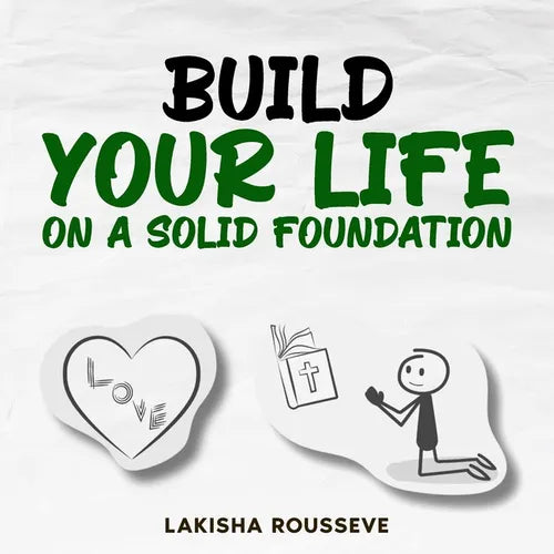 Build Your Life on A Solid Foundation