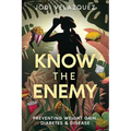 Know the Enemy: Preventing Weight Gain, Diabetes, & Disease