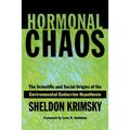 Hormonal Chaos: The Scientific and Social Origins of the Environmental Endocrine Hypothesis