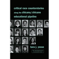 Critical Race Counterstories along the Chicana/Chicano Educational Pipeline