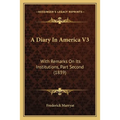 A Diary In America V3: With Remarks On Its Institutions, Part Second (1839)
