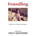 Foundling: Stories from a transracial adoptee