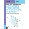Separation Techniques in Analytical Chemistry: Distribution in Non-Miscible Phases or by Different Migration Rates in One Phase