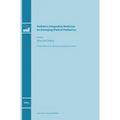 Pediatric Integrative Medicine: An Emerging Field of Pediatrics