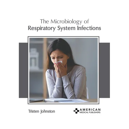 The Microbiology of Respiratory System Infections