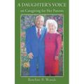 A DAUGHTER'S VOICE on Caregiving for Her Parents
