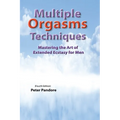 Multiple Orgasms Techniques: Mastering the Art of Extended Ecstasy for Men