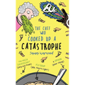 The Chef Who Cooked Up a Catastrophe: a fantastically funny (but gross) children's book for ages 7-10