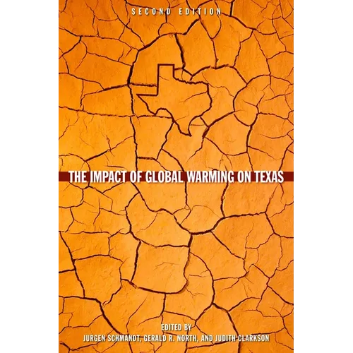 The Impact of Global Warming on Texas: Second edition