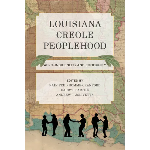 Louisiana Creole Peoplehood: Afro-Indigeneity and Community