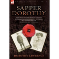 Sapper Dorothy: the Only English Woman Soldier in the Royal Engineers 51st Division, 79th Tunnelling Co. During the First World War